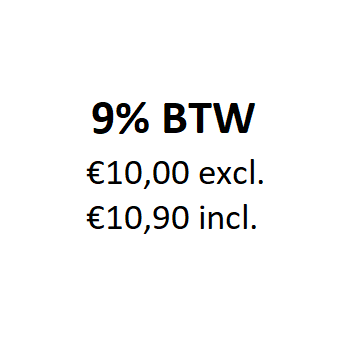 10 euro excl. + 9% btw = 10,90 incl.