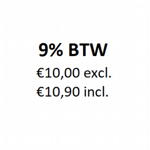10 euro excl. + 9% btw = 10,90 incl.